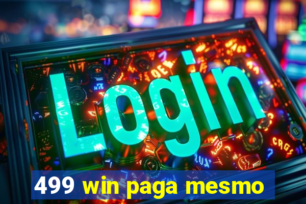 499 win paga mesmo